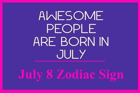 July 8 Zodiac Sign July 8th Zodiac Personality Love Compatibility