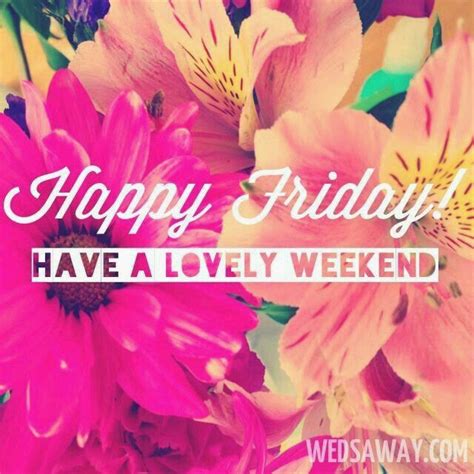 Happy Friday Quotes Good Day Quotes Good Morning Quotes Quote Of The
