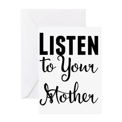 Listen To Your Mother Greeting Card Greeting Card Cafepress