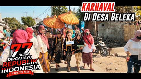 Unik Ini Dia Momen Karnaval Hari Kemerdekaan Indonesia Di Desa