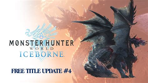 Monster Hunter World Iceborne Title Update 4 For Consoles Live Now Gameslaught