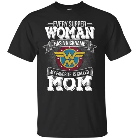 Call Mom Nicknames Mamma Cool Shirts Presents Wonder Woman Super