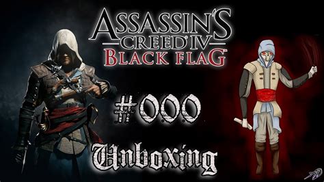 Let S Play Assassin S Creed IV Black Flag 000 Unboxing Der Black