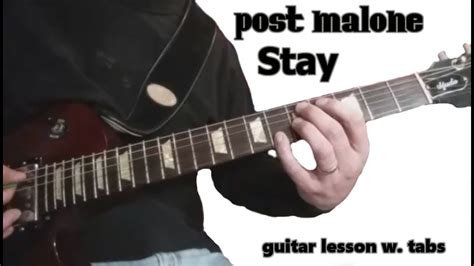 How To Play Stay W Tabs Post Malone Guitar Lesson Youtube