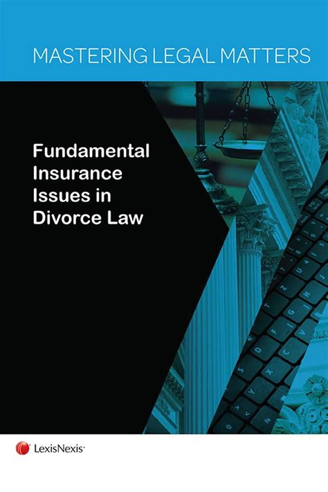 Put insurance into a divorce settlement. Mastering Legal Matters: Fundamental Insurance Issues in ...