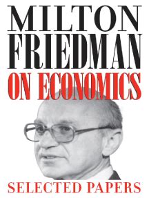 He acknowledges his wife's role as well as that played by university of chicago where he taught for years. Milton Friedman on Economics by Milton Friedman and Gary S ...