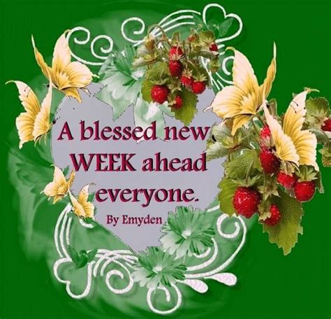 Have A Blessed New Week Ahead Everyone New Week Monday Greetings