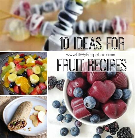 10 Ideas For Fruit Recipes Fruit Recipes Food Recipes Baking Recipes