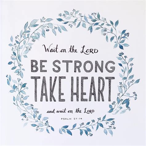 Wait On The Lord Be Strong And Take Heart Wait On The Lord Psalm