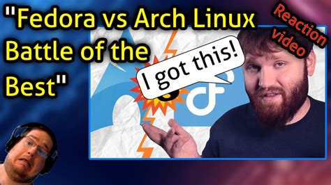 Fedora Vs Arch Linux Battle Of The Best Reaction Video Youtube