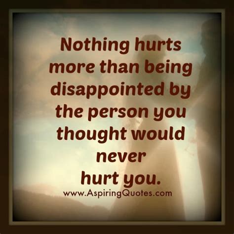 The Person You Thought Would Never Hurt You Aspiring Quotes