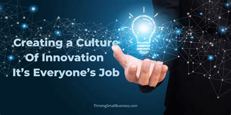 Creating A Culture Of Innovation Its Everyones Job The Thriving