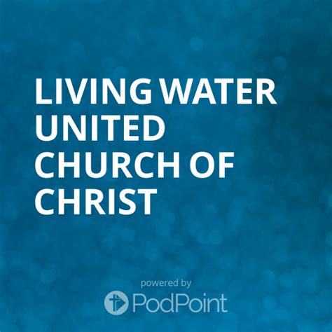 Living Water United Church Of Christ Listen Online