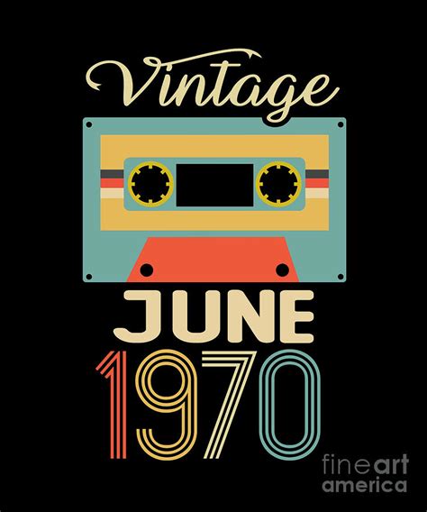 Vintage June 1970 50th Birthday 50 Year Old T Digital Art By J M