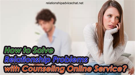 How To Solve Relationship Problems With Counseling Online Service