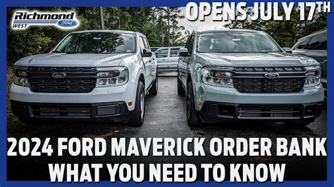 July 17th 2024 Ford Maverick Order Banks Open What You Need To Know