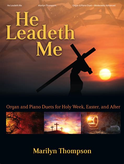 He Leadeth Me Organ And Piano Duets For Holy Week Easter And After