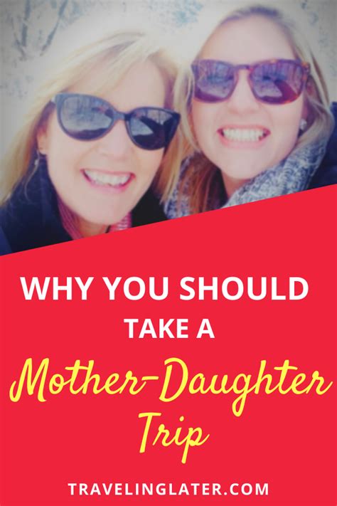 three reasons why mother daughter trips should top your bucket list in 2020 mother daughter