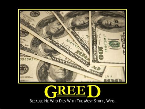 Money Money Money Greed Demotivational Posters Greed Quotes