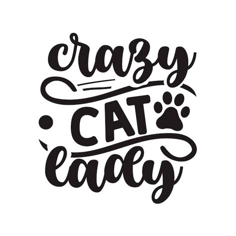 Premium Vector A Black And White Poster That Says Crazy Cat Lady