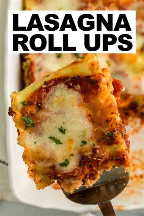 Making Lasagna Roll Ups Is Easy And Thats Why This Recipe Is A Great