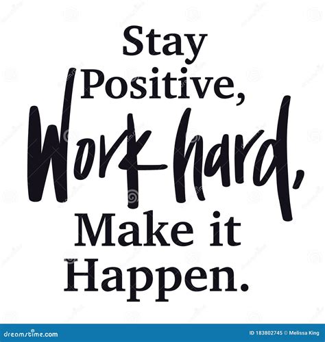 Inspirational Quote Stay Positive Work Hard Make It Happen Stock