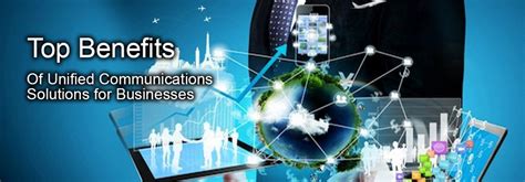 Top Benefits Of Unified Communications Solutions For Businesses