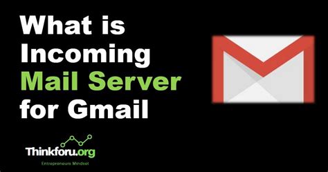 What Is Incoming Mail Server For Gmail