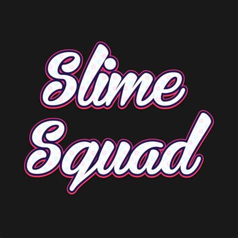 Check Out This Awesome Slimesquadnicedesign Design On Teepublic