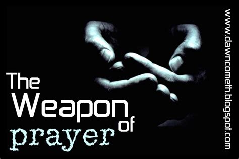 Dawn Comes The Weapon Of Prayer