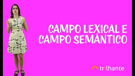 Campo Semântico E Campo Lexical