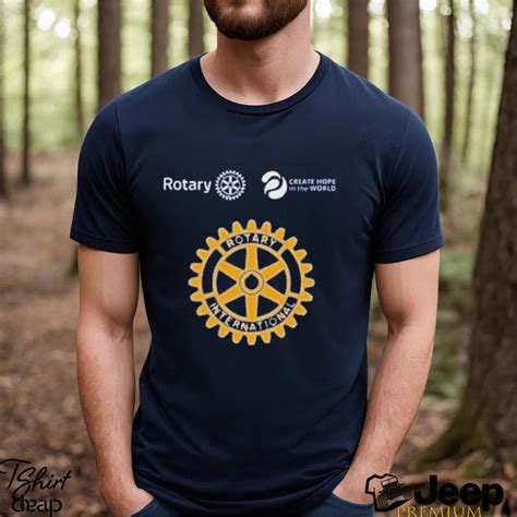 Rotary International And Create Hope In The World Shirt Teejeep