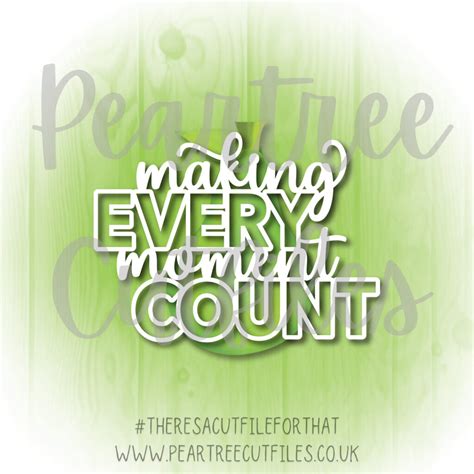 making every moment count peartree cutfiles