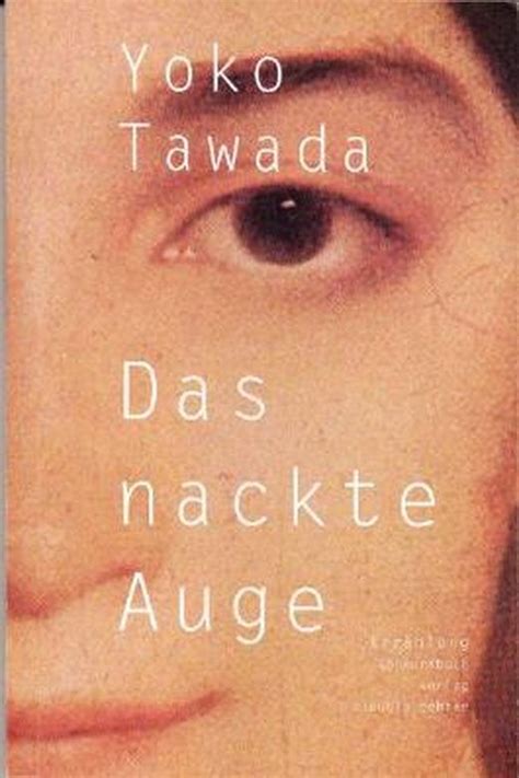 Das Nackte Auge Roman Von Yoko Tawada Bei Lovelybooks Literatur
