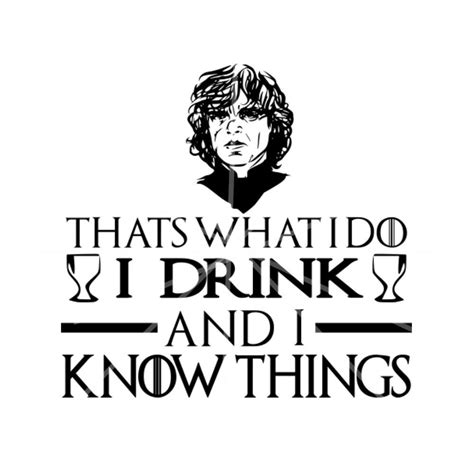 Game Of Thrones Its What I Do Svg Dxf Got Tyrion