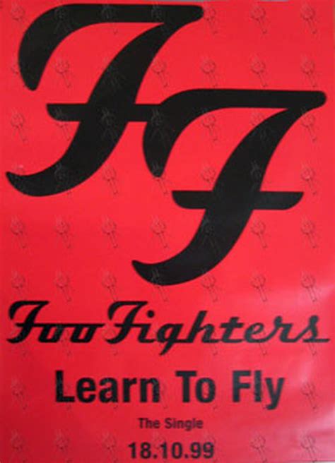 Emma from brisbane, australiathis is one of my all time favs.it is an awesome song. FOO FIGHTERS - 'Learn To Fly' Single Poster (Posters ...