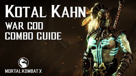 Mortal Kombat X Kotal Kahn War God Beginner Combo Guide Youtube