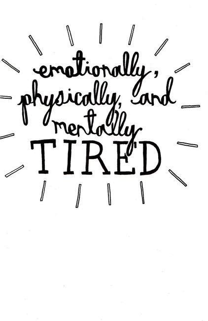 quotes about being emotionally exhausted quotesgram