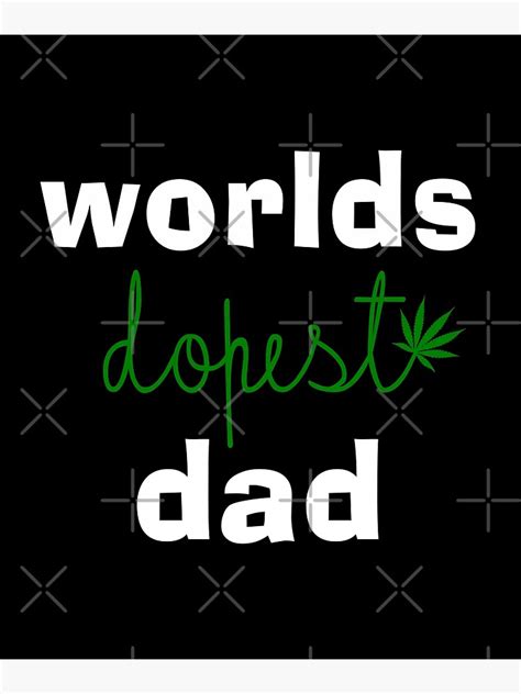 Worlds Dopest Dad Poster By Graveitchy Redbubble