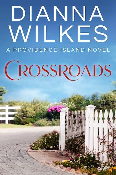 Crossroads Providence Island Series Author Dianna Wilkes
