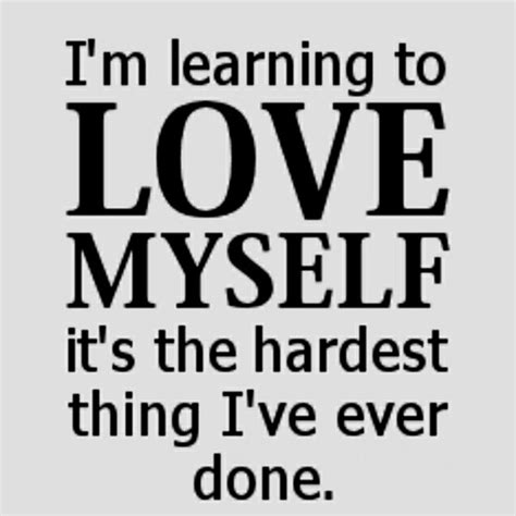 Quotes About Learning To Love Yourself Quotesgram