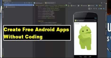 Build android apps without coding: How To Create Free Android Apps Without Coding » TechWorm