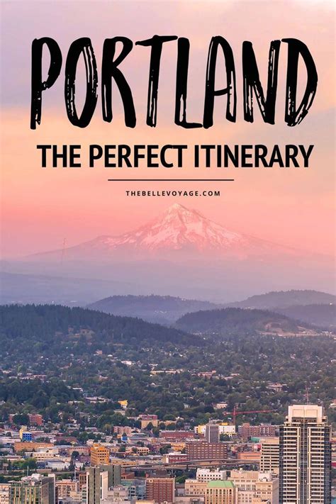 Portland The Perfect Itinerary With Mountains In The Background And