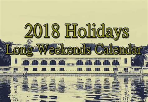 Heres The 2018 Holidays Long Weekends Calendar