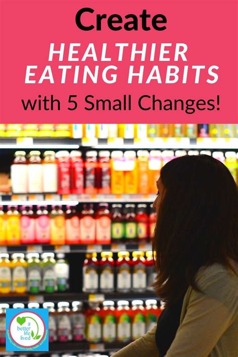 Create Healthier Eating Habits With 5 Small Changes A Better Life Lived