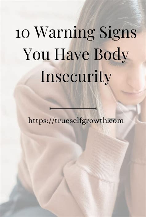 10 Warning Signs You Have Body Insecurity True Self Growth