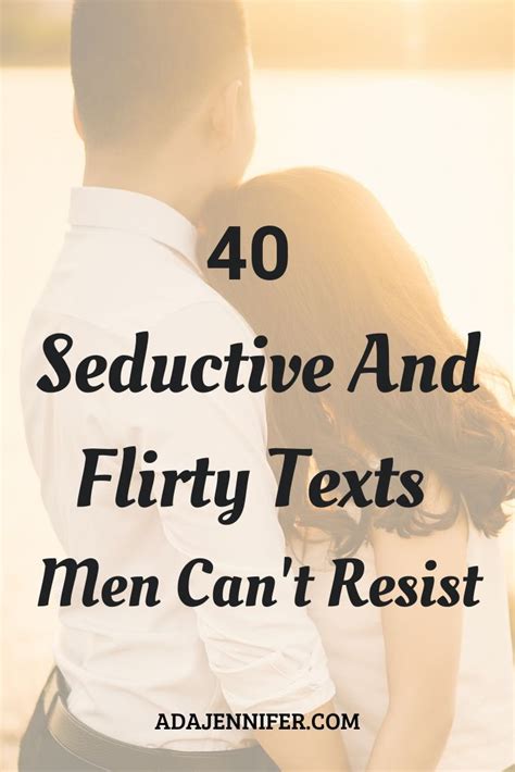 40 Seductive And Flirty Texts Men Can T Resist Flirty Texts Romantic Texts For Him Sweet