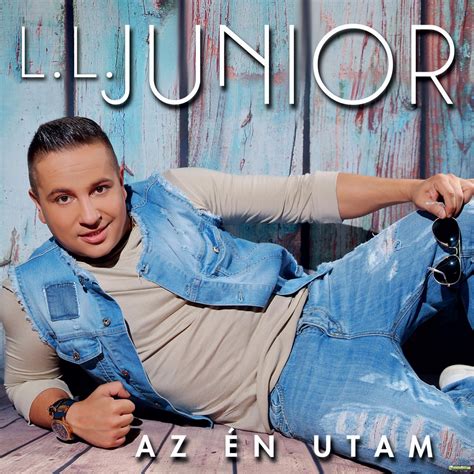 Listen to music from l.l. L.L. Junior dalszövegei, albumok, kotta, videó ...