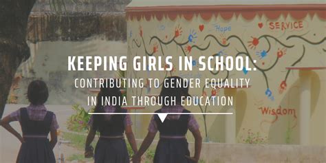Keeping Girls In School Contributing To Gender Equality In India
