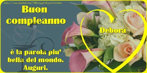 Buon Compleanno Debora Mazzo Di Fiori Rose Foto Cornice Foto Cartoline Di